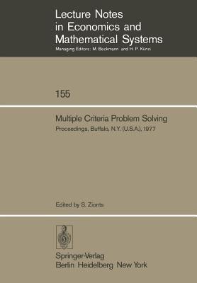 Multiple Criteria Problem Solving: Proceedings of a Conference Buffalo, N.Y. (U.S.A), August 22 – 26, 1977 - cover