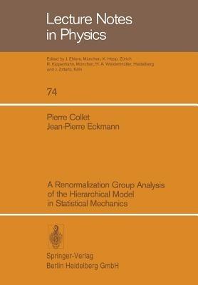 A Renormalization Group Analysis of the Hierarchical Model in Statistical Mechanics - P. Collet,J.-P. Eckmann - cover