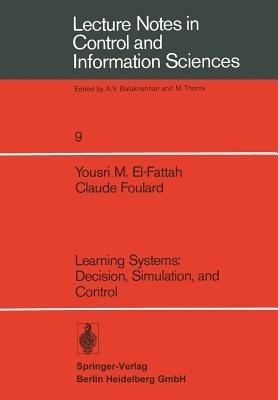 Learning Systems: Decision, Simulation, and Control - Y. M. El-Fattah,C. Foulard - cover