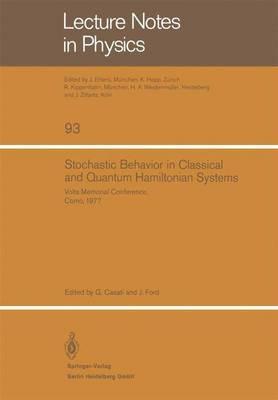 Stochastic Behavior in Classical and Quantum Hamiltonian Systems: Volta Memorial Conference, Como 1977 - cover