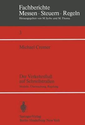 Der Verkehrsfluß auf Schnellstraßen: Modelle, Überwachung, Regelung - M. Cremer - cover