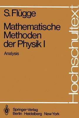 Mathematische Methoden der Physik I: Analysis - Siegfried Flügge - cover
