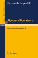 Algebres d'Operateurs: Seminaire sur les Algebres d'Operateurs. Les Plans-sur-Bex Suisse, 13-18 mars, 1978