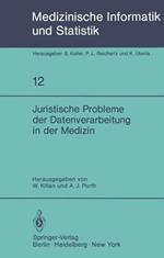 Juristische Probleme der Datenverarbeitung in der Medizin: GMDS/GRVI Datenschutz-Workshop 1979