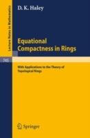 Equational Compactness in Rings: With Applications to the Theory of Topological Rings - D. K. Haley - cover