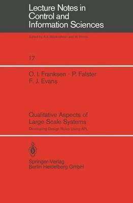 Qualitative Aspects of Large Scale Systems: Developing Design Rules Using APL - O. I. Franksen,P. Falster,F. J. Evans - cover