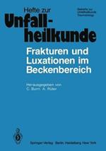 Frakturen und Luxationen im Beckenbereich: 12. Reisensburger Workshop zu Ehren von A. N. Witt 15.–17. Februar 1979