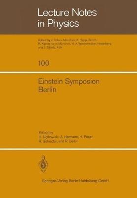 Einstein Symposion Berlin: aus Anlaß der 100. Wiederkehr seines Geburtstages 25. bis 30. März 1979 - cover