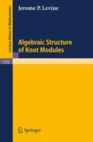 Algebraic Structure of Knot Modules - J. P. Levine - cover