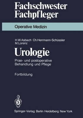Urologie: Prae- und postoperative Behandlung und Pflege - H. W. Asbach,C. Herrmann-Schüssler,M. Lorenz - cover