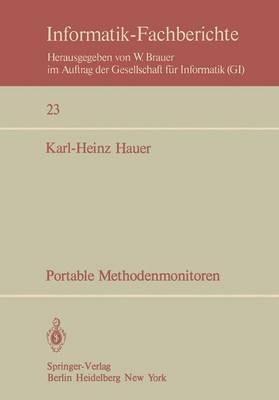 Portable Methodenmonitoren: Dialogsysteme zur Steuerung von Methodenbanken: softwaretechnischer Aufbau und Effizienzanalyse - K.-H. Hauer - cover