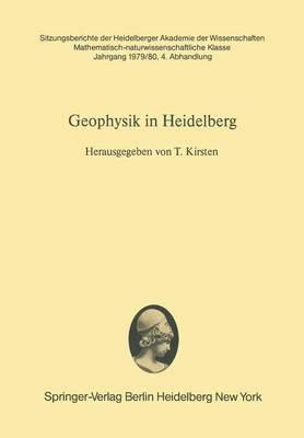 Geophysik in Heidelberg: Eine Darstellung der Arbeitsgebiete und bisherigen Ergebnisse Heidelberger Institute zur Geophysik - cover