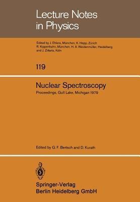 Nuclear Spectroscopy: Lecture Notes of the Workshop Held at Gull Lake, Michigan August 27–September 7, 1979 - cover