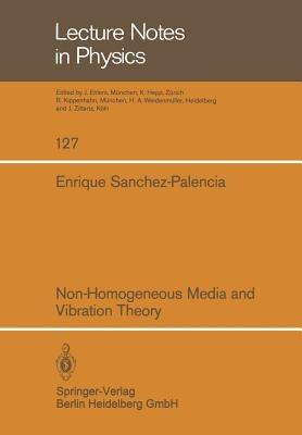 Non-Homogeneous Media and Vibration Theory - Enrique Sanchez-Palencia - cover