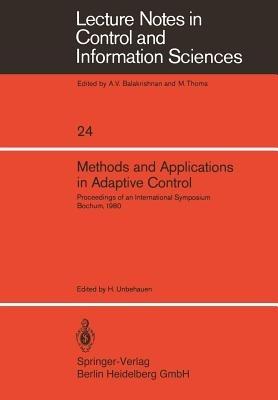 Methods and Applications in Adaptive Control: Proceedings of an International Symposium, Bochum, 1980 - cover