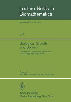 Biological Growth and Spread: Mathematical Theories and Applications, Proceedings of a Conference Held at Heidelberg, July 16 – 21, 1979 - cover