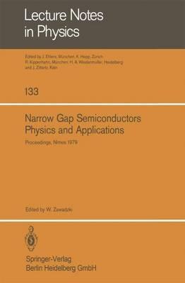 Narrow Gap Semiconductors Physics and Applications: Proceedings of the International Summer School Held in Nîmes, France, September 3 – 15, 1979 - cover