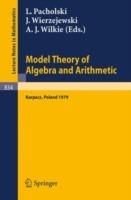 Model Theory of Algebra and Arithmetic: Proceedings of the Conference on Applications of Logic to Algebra and Arithmetic held at Karpacz,Poland, September 1-7, 1979 - cover