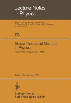 Group Theoretical Methods in Physics: Proceedings of the IX International Colloquium Held at Cocoyoc, México, June 23–27, 1980 - cover