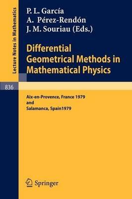 Differential Geometrical Methods in Mathematical Physics: Proceedings of the Conference Held at Aix-en-Provence, September 3-7, 1979 and Salamanca, September 10-14, 1979 - cover