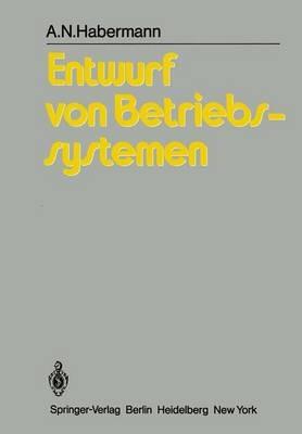 Entwurf von Betriebssystemen: Eine Einführung - A.N. Habermann - cover