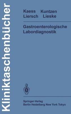 Gastroenterologische Labordiagnostik - H. Kaess,O. Kuntzen,M. Liersch - cover