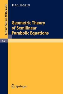 Geometric Theory of Semilinear Parabolic Equations - Daniel Henry - cover