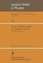 From Collective States to Quarks in Nuclei: Proceedings of the Workshop on Nuclear Physics with Real and Virtual Photons Held in Bologna (Italy), November 25–28, 1980