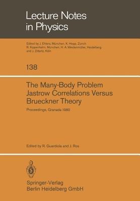 The Many-Body Problem. Jastrow Correlations Versus Brueckner Theory: Proceedings of the Third Topical School Held in Granada (Spain), September 22–27, 1980 - cover