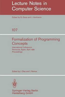 Formalization of Programming Concepts: International Colloquium, Peniscola, Spain, April 19-25, 1981. Proceedings - cover