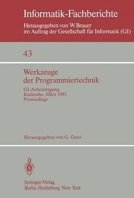 Werkzeuge der Programmiertechnik: GI-Arbeitstagung Karlsruhe, 16.–17. März 1981. Proceedings - cover