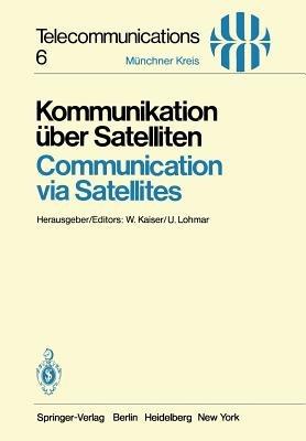 Kommunikation über Satelliten / Communication via Satellites: Vorträge des am 23./24. Oktober 1980 in München abgehaltenen Kongresses / Proceedings of a Congress Held in Munich, October 23/24, 1980 - cover