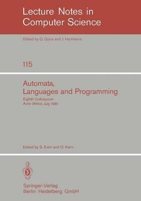 Automata, Languages and Programming: Eighth Colloquium, Acre (Akko), Israel, July 13-17, 1981 - cover