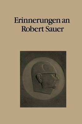 Erinnerungen an Robert Sauer: Beiträge zum Gedächtniskolloquium anläßlich seines 10. Todestages - cover