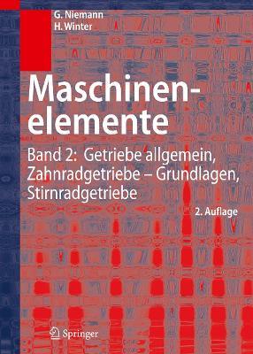 Maschinenelemente: Band 2: Getriebe allgemein, Zahnradgetriebe - Grundlagen, Stirnradgetriebe - Gustav Niemann,Hans Winter - cover