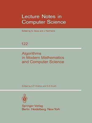 Algorithms in Modern Mathematics and Computer Science: Proceedings, Urgench, Uzbek SSR September 16-22, 1979 - cover
