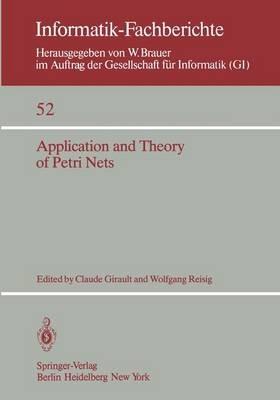 Application and Theory of Petri Nets: Selected Papers from the First and the Second European Workshop on Application and Theory of Petri Nets Strasbourg, 23.–26. September 1980 Bad Honnef, 28.–30. September 1981 - cover