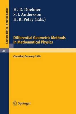 Differential Geometric Methods in Mathematical Physics: Proceedings of a Conference Held at the Technical University of Clausthal, FRG, July 23-25, 1980 - cover