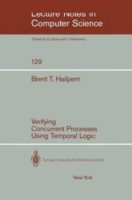 Verifying Concurrent Processes Using Temporal Logic - B. T. Hailpern - cover