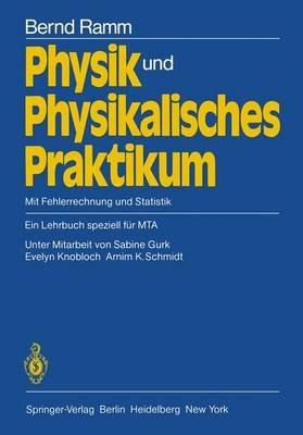 Physik und Physikalisches Praktikum: Mit Fehlerrechnung und Statistik Ein Lehrbuch speziell für MTA - Bernd Ramm - cover