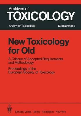 New Toxicology for Old: A Critique of Accepted Requirements and Methodology - cover