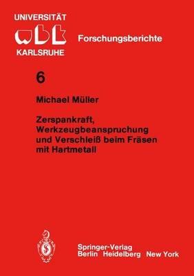 Zerspankraft, Werkzeugbeanspruchung und Verschleiß beim Fräsen mit Hartmetall - M. Müller - cover