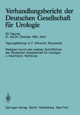 Verhandlungsbericht der Deutschen Gesellschaft für Urologie: 33. Tagung 21. bis 24. Oktober 1981, Köln - cover