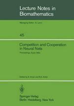 Competition and Cooperation in Neural Nets: Proceedings of the U.S.-Japan Joint Seminar held at Kyoto, Japan February 15–19, 1982