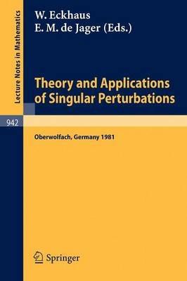 Theory and Applications of Singular Perturbations: Proceedings of a Conference Held in Oberwolfach, August 16-22, 1981 - cover