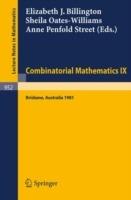 Combinatorial Mathematics IX: Proceedings of the Ninth Australian Conference on Combinatorial Mathematics Held at the University of Queensland, Brisbane, Australia, August 24-28, 1981 - cover