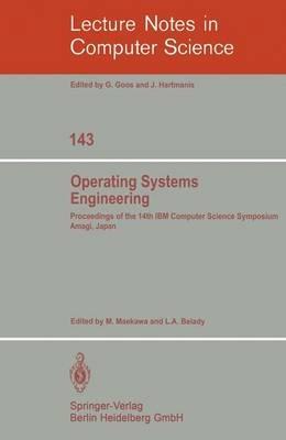 Operating Systems Engineering: Proceedings of the 14th IBM Computer Science Symposium Amagi, Japan, October 1980 - cover