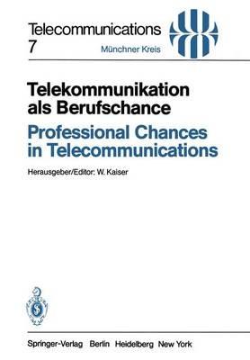 Telekommunikation als Berufschance / Professional Chances in Telecommunications: Vorträge des am 19./20. April 1982 in München abgehaltenen Kongresses / Proceedings of a Congress Held in Munich, April 19/20, 1982 - cover