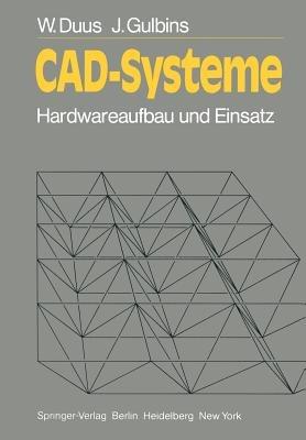 CAD-Systeme: Hardwareaufbau und Einsatz - W. Duus,J. Gulbins - cover