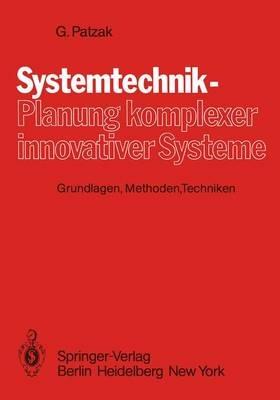 Systemtechnik — Planung komplexer innovativer Systeme: Grundlagen, Methoden, Techniken - G. Patzak - cover